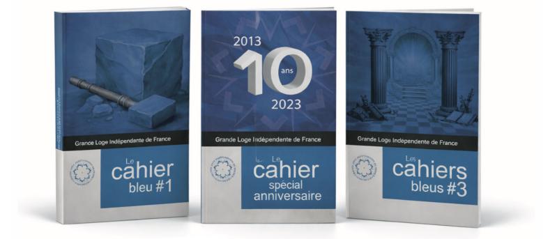 Nouvelle parution d'un Cahier Bleu de la Grande Loge Indépendante de France